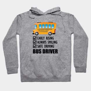School Bus Driver - Early Rising  Always smiling safe driving Hoodie